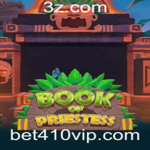 Descubra o Mundo Fascinante do Jogo BookOfPriestess com Bet410